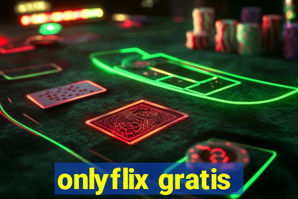 onlyflix gratis